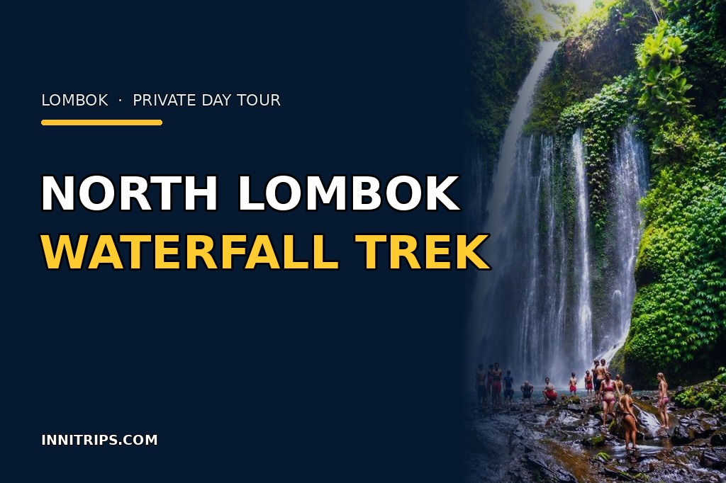 North Lombok Waterfall Tour · Sendang Gile & Tiu Kelep · Innitrips.com tour preview