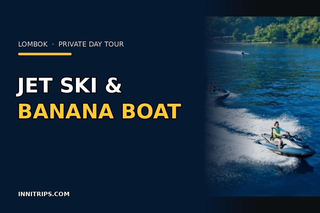 Lombok Jet Ski & Banana Boat Water Sports Tour · Innitrips.com tour preview