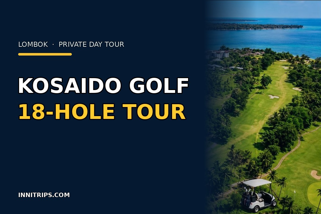 Lombok Kosaido Golf Club 18-Hole Day Tour · Innitrips.com tour preview